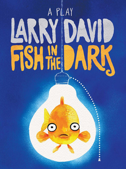 Title details for Fish in the Dark by Larry David - Available
